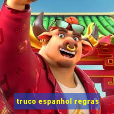 truco espanhol regras