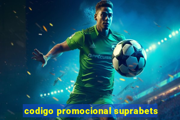 codigo promocional suprabets