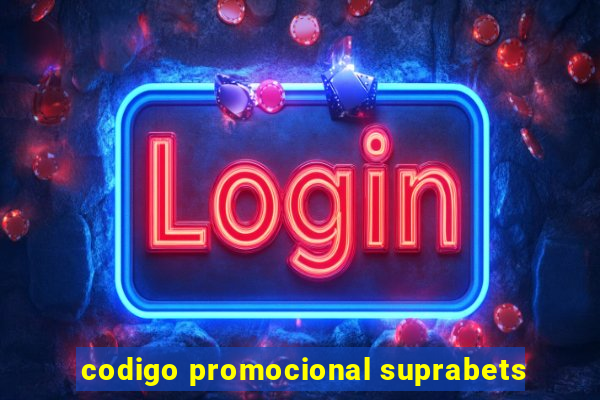 codigo promocional suprabets