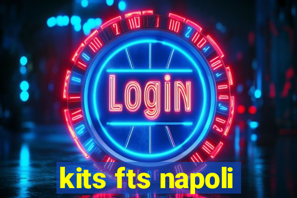 kits fts napoli