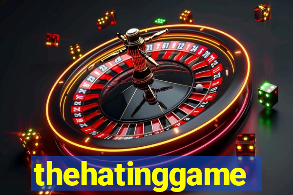 thehatinggame