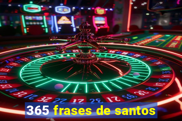 365 frases de santos