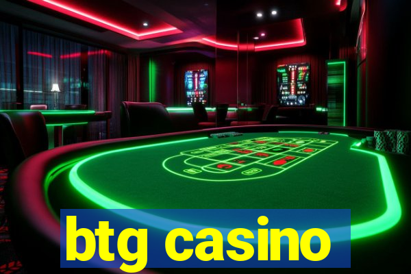 btg casino