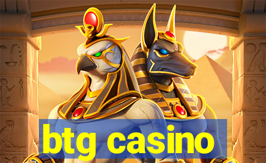 btg casino