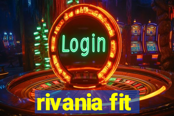 rivania fit