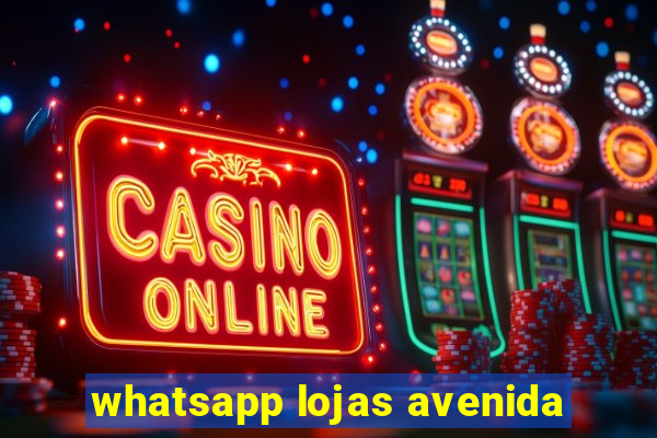 whatsapp lojas avenida