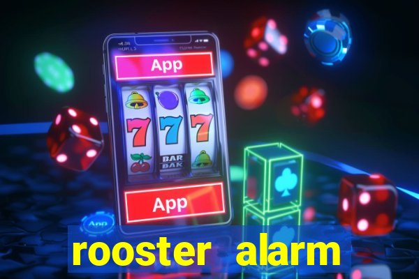 rooster alarm motorola download