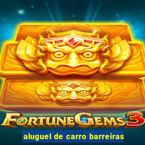 aluguel de carro barreiras