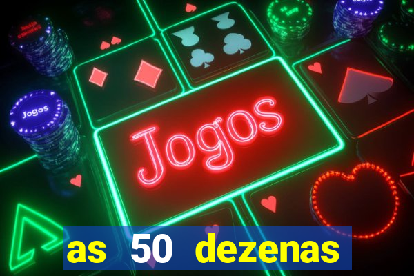 as 50 dezenas melhores de 20 pontos