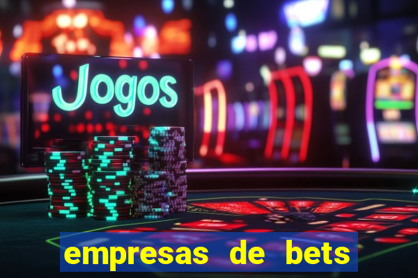 empresas de bets no brasil