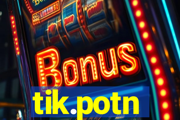 tik.potn