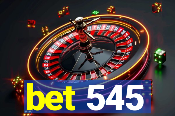 bet 545