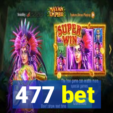 477 bet