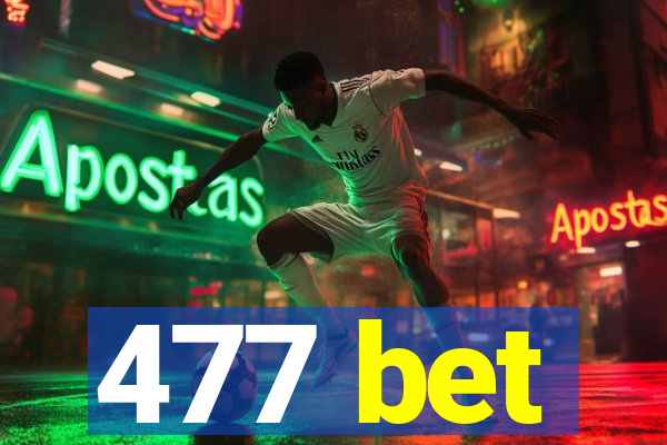 477 bet