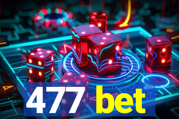 477 bet