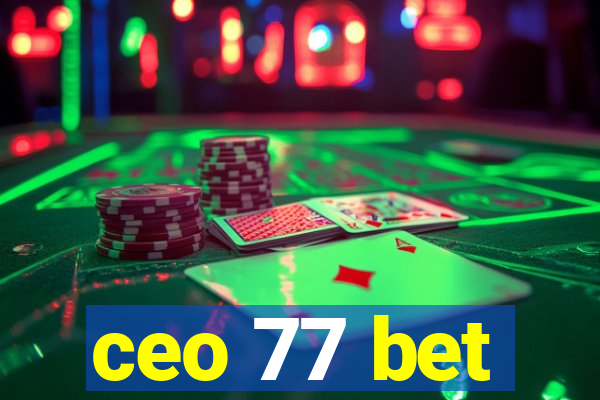 ceo 77 bet