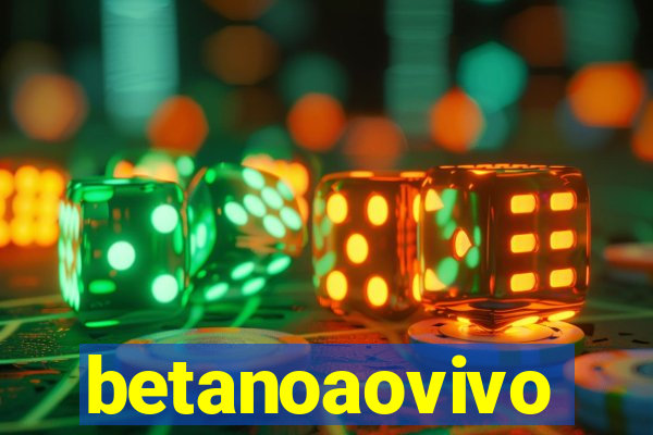 betanoaovivo