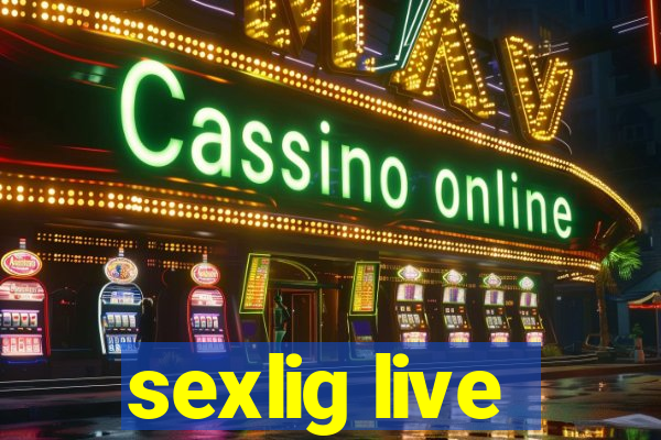 sexlig live