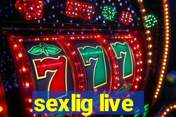 sexlig live