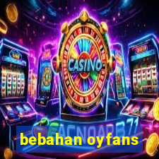 bebahan oyfans