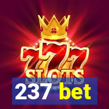 237 bet