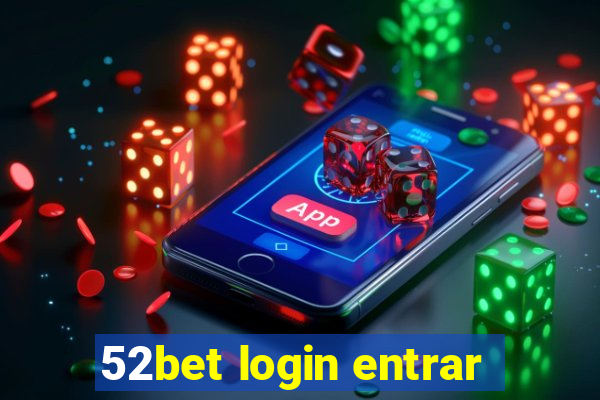 52bet login entrar