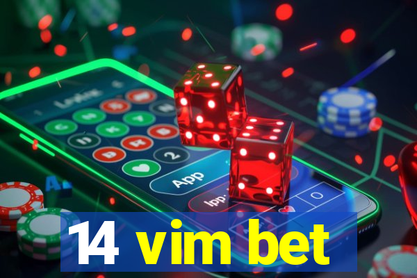 14 vim bet