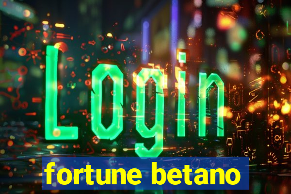 fortune betano