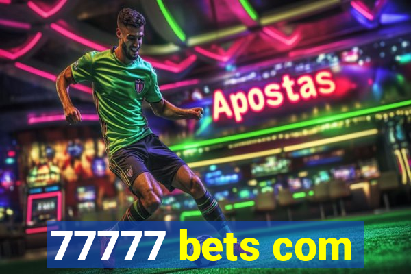 77777 bets com