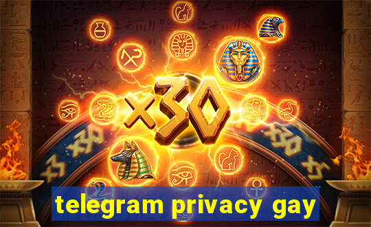 telegram privacy gay