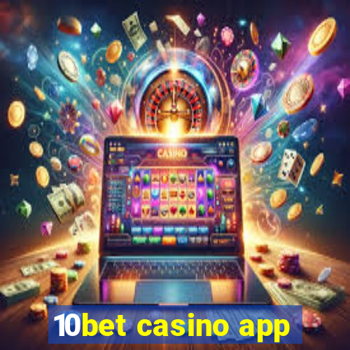 10bet casino app