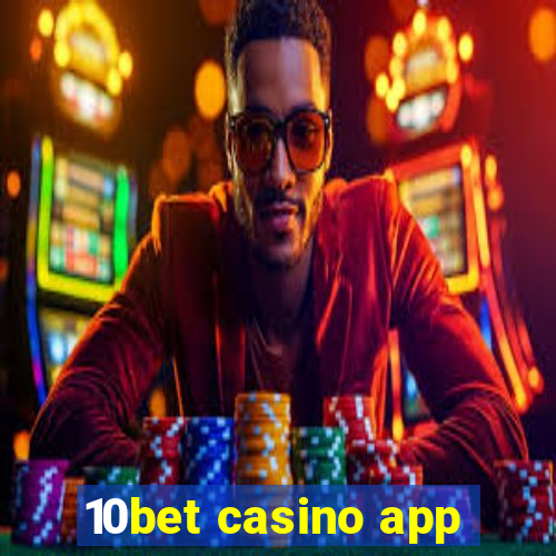 10bet casino app