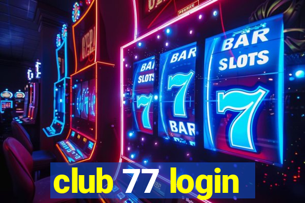 club 77 login