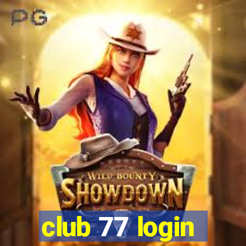 club 77 login