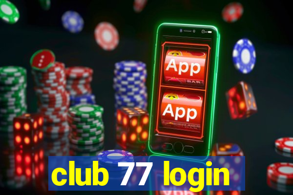 club 77 login