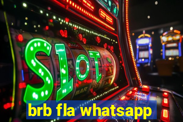 brb fla whatsapp