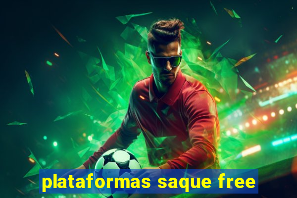 plataformas saque free