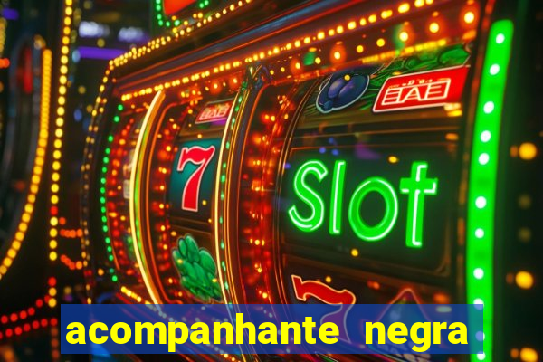 acompanhante negra sao paulo