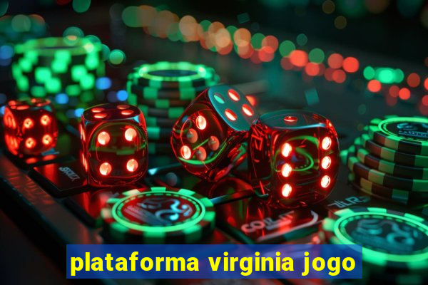 plataforma virginia jogo