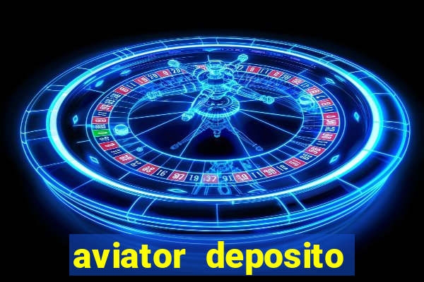 aviator deposito minimo 1 real