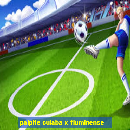 palpite cuiaba x fluminense