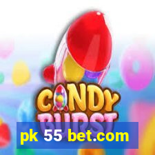 pk 55 bet.com