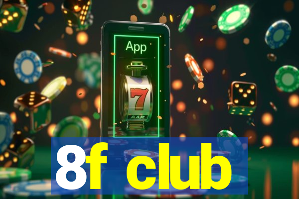 8f club