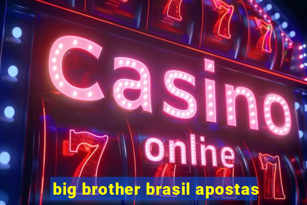 big brother brasil apostas