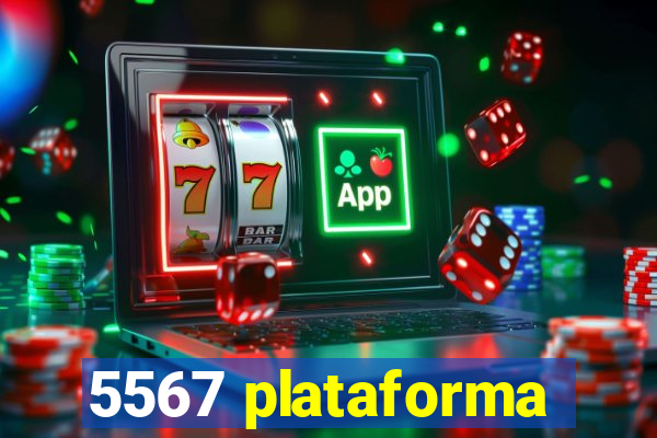 5567 plataforma