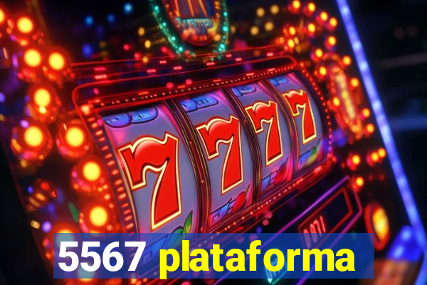 5567 plataforma