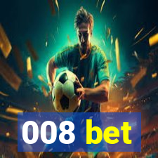 008 bet