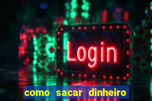 como sacar dinheiro de plataforma demo