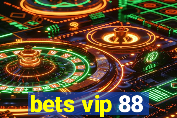 bets vip 88