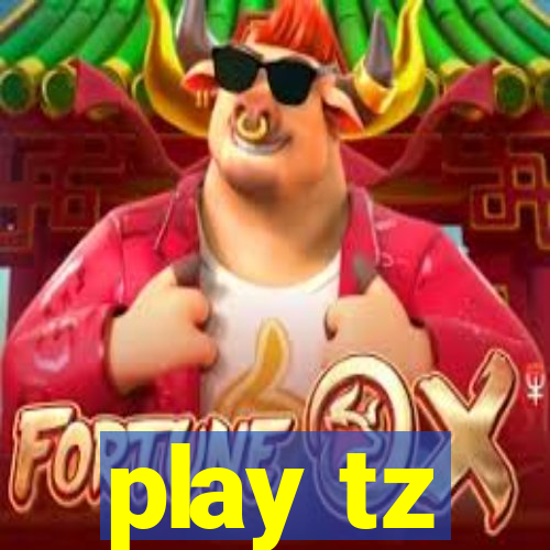 play tz